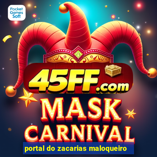 portal do zacarias maloqueiro